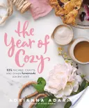 The Year of Cozy: 125 de rețete, meșteșuguri și alte aventuri făcute în casă - The Year of Cozy: 125 Recipes, Crafts, and Other Homemade Adventures