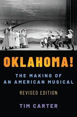 Oklahoma!: The Making of an American Musical, Ediție revizuită și extinsă - Oklahoma!: The Making of an American Musical, Revised and Expanded Edition