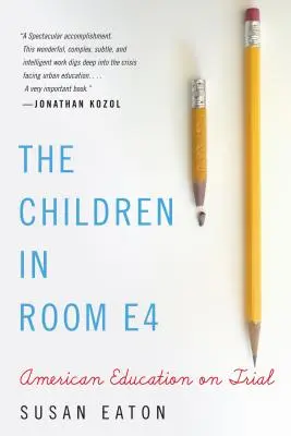 Copiii din camera E4: Educația americană la încercare - The Children in Room E4: American Education on Trial