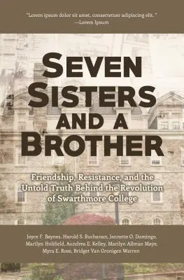 Șapte surori și un frate: Friendship, Resistance, and Untold Truths Behind Black Student Activism in the 1960s (A Pivotal Event in the History o - Seven Sisters and a Brother: Friendship, Resistance, and Untold Truths Behind Black Student Activism in the 1960s (a Pivotal Event in the History o