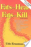 Grăsimile care vindecă, grăsimile care ucid - Fats That Heal, Fats That Kill