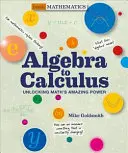 De la algebră la calcul: Deblocarea puterii uimitoare a matematicii - Algebra to Calculus: Unlocking Math's Amazing Power