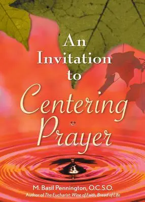 O invitație la rugăciunea centrată: Inclusiv o introducere la Lectio Divina - An Invitation to Centering Prayer: Including an Introduction to Lectio Divina