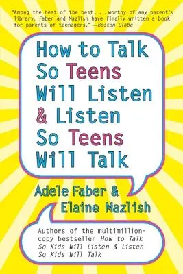 Cum să vorbești astfel încât adolescenții să asculte și cum să asculți astfel încât adolescenții să vorbească - How to Talk So Teens Will Listen and Listen So Teens Will Talk