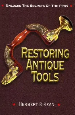 Restaurarea uneltelor vechi - Restoring Antique Tools