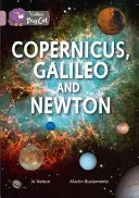 Copernicus, Galileo și Newton - Copernicus, Galileo and Newton