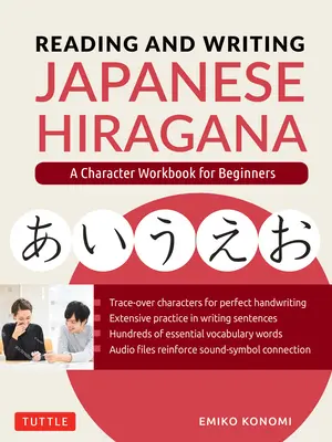 Citirea și scrierea Hiragana japoneză: un manual de caractere pentru începători (descărcare audio și cărți flash imprimabile) - Reading and Writing Japanese Hiragana: A Character Workbook for Beginners (Audio Download & Printable Flash Cards)