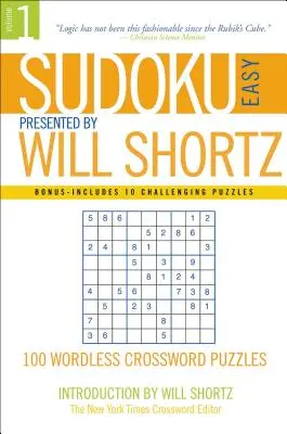 Sudoku Easy Presented by Will Shortz Volume 1: 100 de cuvinte încrucișate fără cuvinte - Sudoku Easy Presented by Will Shortz Volume 1: 100 Wordless Crossword Puzzles