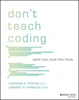 Nu predați codarea: Până nu citiți această carte - Don't Teach Coding: Until You Read This Book