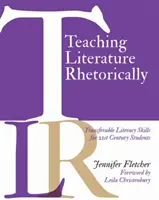 Teaching Literature Rhetorically: Competențe alfabetice transferabile pentru studenții secolului XXI - Teaching Literature Rhetorically: Transferable Literacy Skills for 21st Century Students
