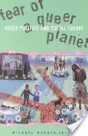 Fear of a Queer Planet, 6: Politica și teoria socială a homosexualilor - Fear of a Queer Planet, 6: Queer Politics and Social Theory