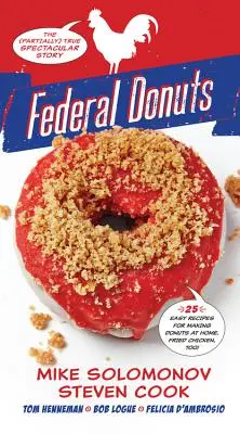 Federal Donuts: Povestea spectaculoasă (parțial) adevărată - Federal Donuts: The (Partially) True Spectacular Story