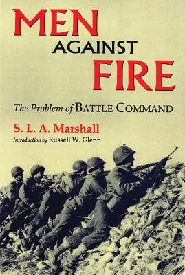 Oameni împotriva focului: Problema comandamentului de luptă - Men Against Fire: The Problem of Battle Command
