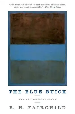 The Blue Buick: Poezii noi și alese - The Blue Buick: New and Selected Poems