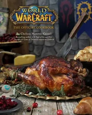 World of Warcraft: Cartea de bucate oficială - World of Warcraft: The Official Cookbook