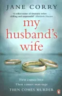 My Husband's Wife - bestsellerul Sunday Times - My Husband's Wife - the Sunday Times bestseller