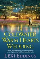 O nuntă Coldwater Warm Hearts - A Coldwater Warm Hearts Wedding