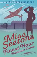 Cea mai bună oră a domnișoarei Seeton - Un prequel - Miss Seeton's Finest Hour - A Prequel