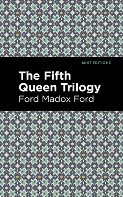 Trilogia celei de-a cincea regine - The Fifth Queen Trilogy