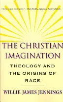 Imaginația creștină: Teologia și originile rasei - The Christian Imagination: Theology and the Origins of Race