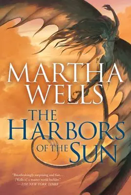Porturile soarelui: Volumul cinci din Cărțile lui Raksura - The Harbors of the Sun: Volume Five of the Books of the Raksura