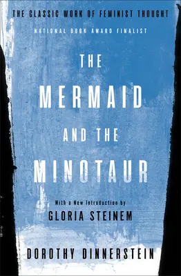 The Mermaid and the Minotaur: Opera clasică a gândirii feministe - The Mermaid and the Minotaur: The Classic Work of Feminist Thought