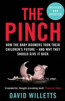 Pinch - How the Baby Boomers Took Their Children's Future - And Why They Should Give It Back (Willetts David (Author))