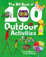 Marea carte a 100 de activități în aer liber - The Big Book of 100 Outdoor Activities