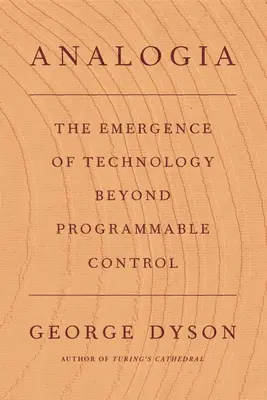 Analogia: Apariția tehnologiei dincolo de controlul programabil - Analogia: The Emergence of Technology Beyond Programmable Control