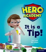 Academia Eroilor: Oxford Level 1+, Pink Book Band: It is a Tip! - Hero Academy: Oxford Level 1+, Pink Book Band: It is a Tip!