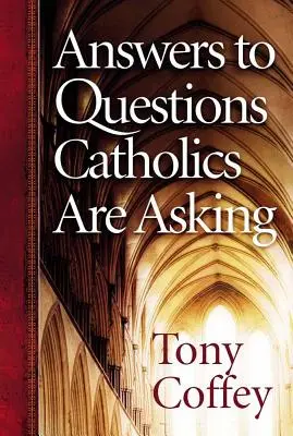 Răspunsuri la întrebările pe care și le pun catolicii - Answers to Questions Catholics Are Asking
