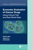 Evaluarea economică a medicamentelor împotriva cancerului: Utilizarea studiilor clinice și a datelor din lumea reală - Economic Evaluation of Cancer Drugs: Using Clinical Trial and Real-World Data