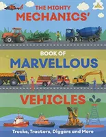 Cartea vehiculelor minunate a mecanicilor puternici (Mighty Mechanics' Book of Marvellous Vehicles) - Mighty Mechanics' Book of Marvellous Vehicles