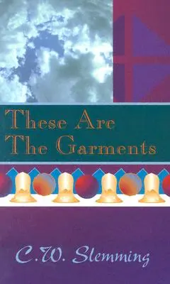 Acestea sunt veșmintele - These Are the Garments