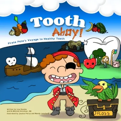 Tooth Ahoy!: Călătoria piratului Pete către dinți sănătoși - Tooth Ahoy!: Pirate Pete's Voyage to Healthy Teeth