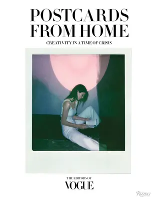 Vogue: Postcards from Home: Creativitate într-o perioadă de criză - Vogue: Postcards from Home: Creativity in a Time of Crisis