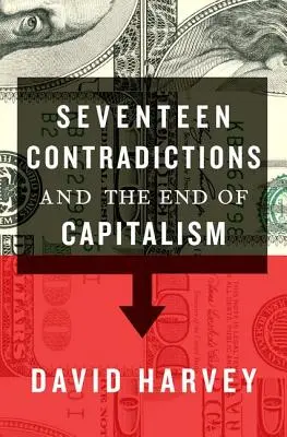 Șaptesprezece contradicții și sfârșitul capitalismului - Seventeen Contradictions and the End of Capitalism
