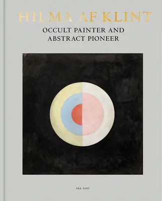 Hilma AF Klint: Pictor ocult și pionier abstract - Hilma AF Klint: Occult Painter and Abstract Pioneer