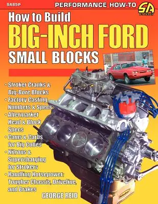 Cum să construiți blocuri mici Ford cu inci mari - How to Build Big-Inch Ford Small Blocks