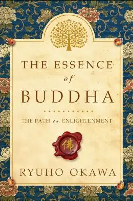 Esența lui Buddha: Calea către Iluminare: The Path to Enlightenment - The Essence of Buddha: The Path to Enlightenment
