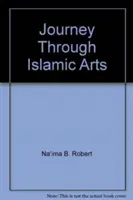Călătorie prin arta islamică - Journey Through Islamic Arts