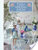 Ideile de primăvară ale Tildei - Tilda's Spring Ideas