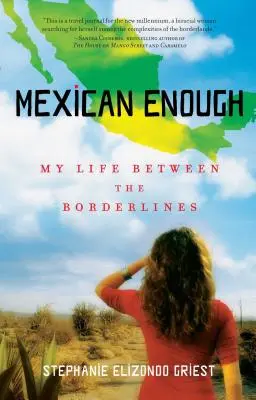 Mexican Enough: Viața mea între linii de frontieră - Mexican Enough: My Life Between the Borderlines