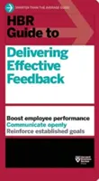 Ghidul HBR pentru furnizarea de feedback eficient - HBR Guide to Delivering Effective Feedback