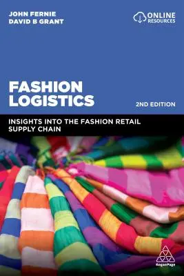 Logistica modei: Insights Into the Fashion Retail Supply Chain (Perspective asupra lanțului de aprovizionare cu amănuntul în domeniul modei) - Fashion Logistics: Insights Into the Fashion Retail Supply Chain