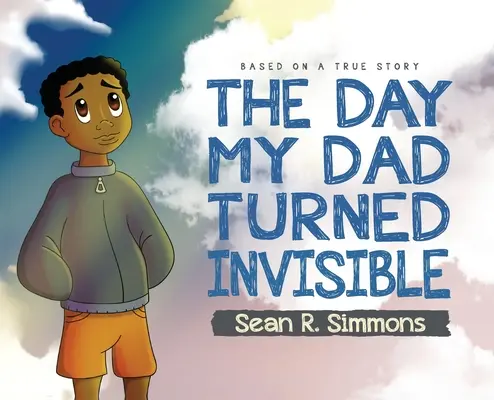 The Day My Dad Turned Invisible (Ziua în care tatăl meu a devenit invizibil) - The Day My Dad Turned Invisible