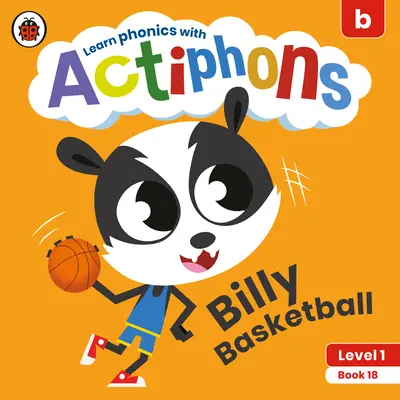 Actiphons Level 1 Book 18 Billy Basketball: Learn Phonics and Get Active with Actiphons!