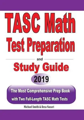 Ghid de pregătire și studiu pentru testul TASC Math: Cea mai cuprinzătoare carte de pregătire cu două teste complete de matematică TASC - TASC Math Test Preparation and study guide: The Most Comprehensive Prep Book with Two Full-Length TASC Math Tests
