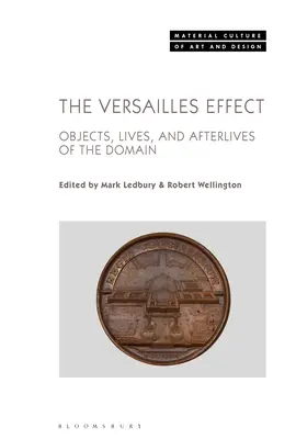 Efectul Versailles: Obiecte, vieți și vieți ulterioare ale domeniului - The Versailles Effect: Objects, Lives, and Afterlives of the Domaine
