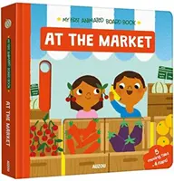 La piață - Prima mea carte de carton animată - At The Market - My First Animated Board Book